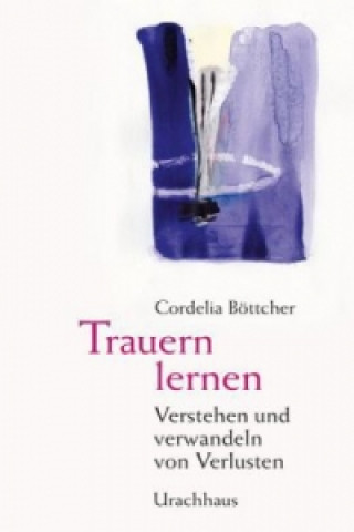 Kniha Trauern lernen Cordelia Böttcher