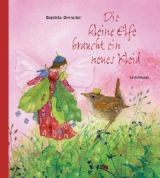 Könyv Die kleine Elfe braucht ein neues Kleid Daniela Drescher