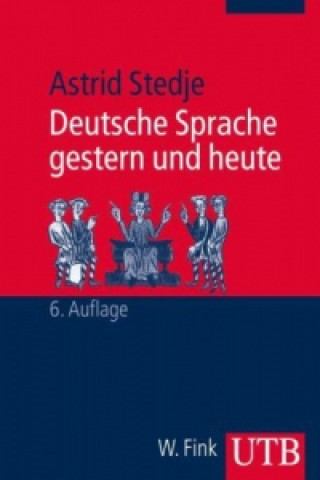 Kniha Deutsche Sprache gestern und heute Astrid Stedje