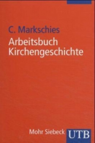 Könyv Arbeitsbuch Kirchengeschichte Christoph Markschies