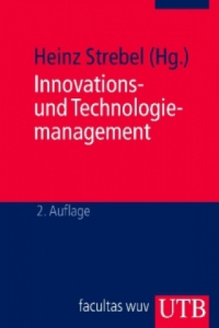 Kniha Innovations- und Technologiemanagement Heinz Strebel