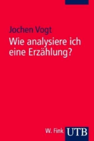 Книга Wie analysiere ich eine Erzählung? Jochen Vogt