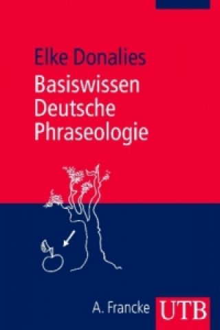 Książka Basiswissen Deutsche Phraseologie Elke Donalies