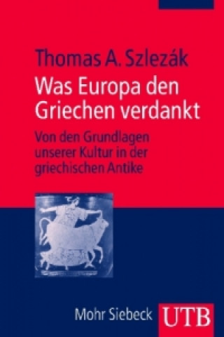 Book Was Europa den Griechen verdankt Thomas A. Szlezák