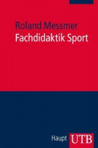 Könyv Fachdidaktik Sport Roland Messmer