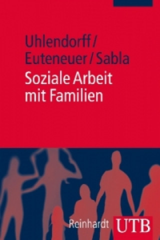 Könyv Soziale Arbeit mit Familien Uwe Uhlendorff