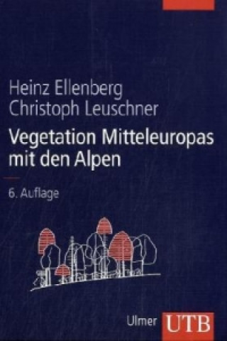 Carte Vegetation Mitteleuropas mit den Alpen in ökologischer, dynamischer und historischer Sicht Heinz Ellenberg