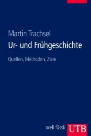 Kniha Ur- und Frühgeschichte Martin Trachsel