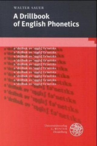 Kniha A Drillbook of English Phonetics Walter Sauer