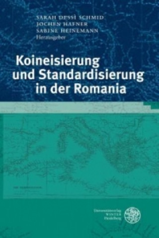 Książka Koineisierung und Standardisierung in der Romania Sarah Dessi Schmid