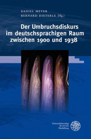 Книга Der Umbruchsdiskurs im deutschsprachigen Raum zwischen 1900 und 1938 Daniel Meyer