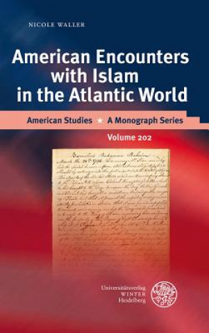 Kniha American Encounters with Islam in the Atlantic World Nicole Waller