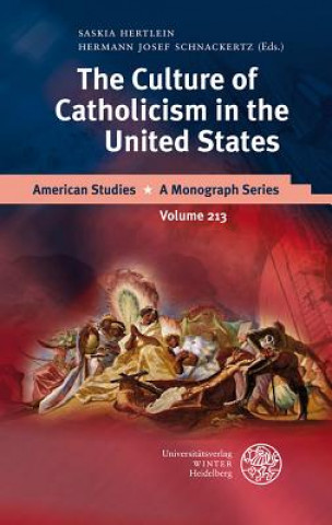 Książka The Culture of Catholicism in the United States Hermann Josef Schnackertz