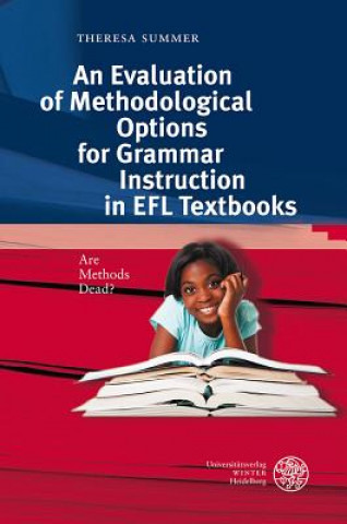 Carte An Evaluation of Methodological Options for Grammar Instructions in EFL Textbooks Theresa Summer