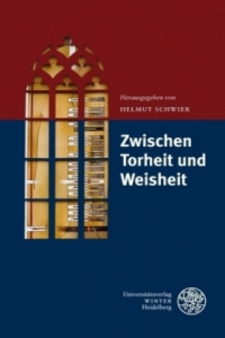 Könyv Zwischen Torheit und Weisheit Helmut Schwier