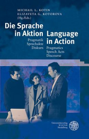 Książka Die Sprache in Aktion / Language in Action. Language in Action Michail L. Kotin