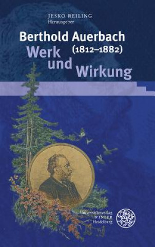 Könyv Berthold Auerbach (1812-1882). Werk und Wirkung Jesko Reiling