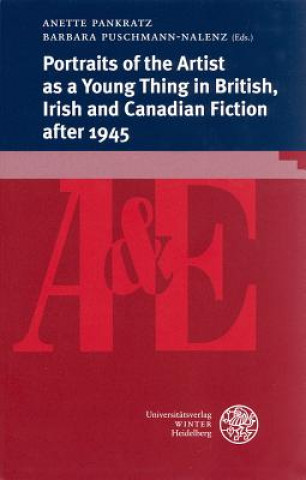 Carte Portraits of the Artist as a Young Thing In British, Irish and Canadian Fiction after 1945 Annette Pankratz