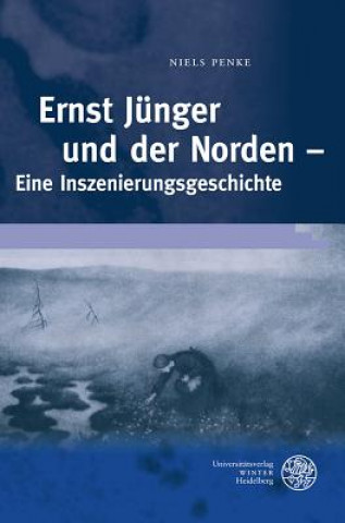 Carte Ernst Jünger und der Norden Niels Penke