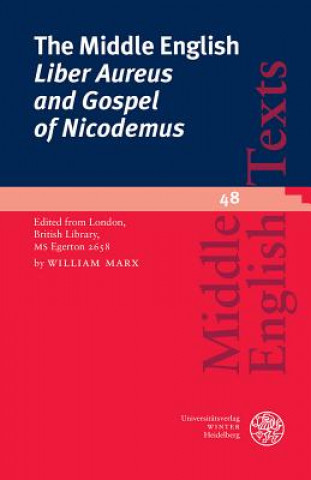 Kniha The Middle English  Liber Aureus and Gospel of Nicodemus William Marx