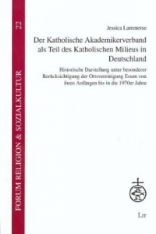 Könyv Der Katholische Akademikerverband als Teil des Katholischen Milieus in Deutschland Jessica Lammerse