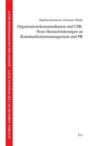 Kniha Organisationskommunikation und CSR: Neue Herausforderungen an Kommunikationsmanagement und PR Matthias Karmasin