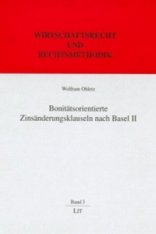 Knjiga Bonitätsorientierte Zinsänderungsklauseln nach Basel II Wolfram Ohletz