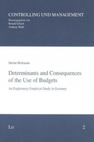 Kniha Determinants and Consequences of the Use of Budgets Stefan Hofmann