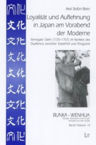 Kniha Loyalität und Auflehnung in Japan am Vorabend der Moderne Axel S Beier