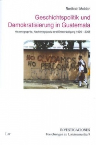 Buch Geschichtspolitik und Demokratisierung in Guatemala Berthold Molden