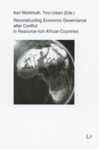 Carte Reconstructing Economic Governance after Conflict in Resource-rich African Countries Karl Wohlmuth