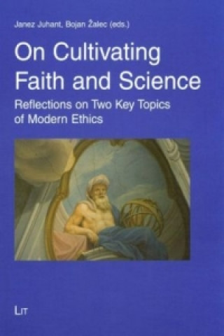 Kniha On Cultivating Faith and Science Janez Juhant