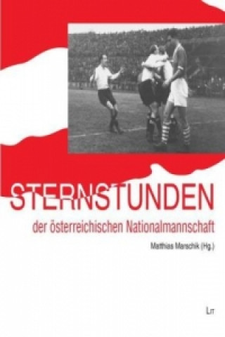 Kniha Sternstunden der österreichischen Nationalmannschaft Matthias Marschik
