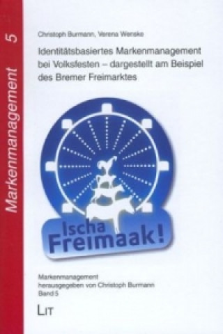 Carte Identitätsbasiertes Markenmanagement bei Volksfesten - dargestellt am Beispiel des Bremer Freimarktes Christoph Burmann