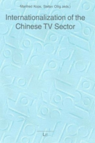 Carte Internationalization of the Chinese TV Sector Manfred Kops