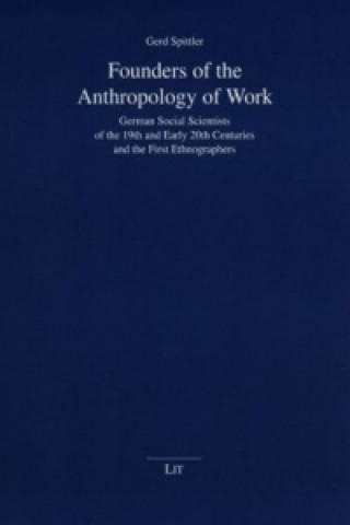 Kniha Founders of the Anthropology of Work Gerd Spittler