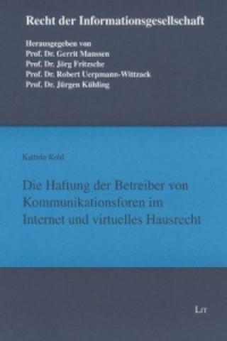 Carte Die Haftung der Betreiber von Kommunikationsforen im Internet und virtuelles Hausrecht Katrin Kohl