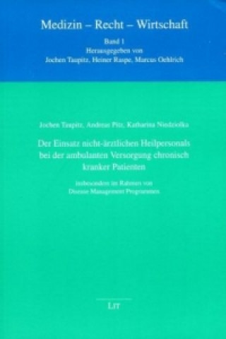Könyv Der Einsatz nicht-ärztlichen Heilpersonals bei der ambulanten Versorgung chronisch kranker Patienten Jochen Taupitz