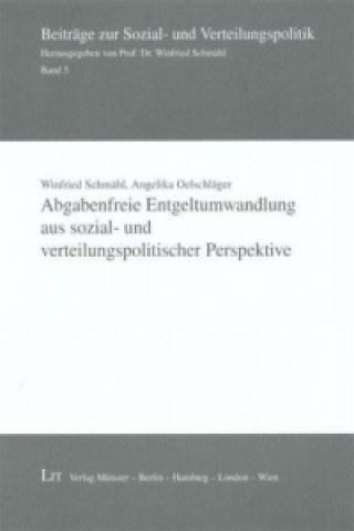 Könyv Abgabenfreie Entgeltumwandlung aus sozial- und verteilungspolitischer Perspektive Winfried Schmähl