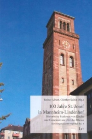 Livre 100 Jahre St. Josef in Mannheim-Lindenhof Reiner Albert