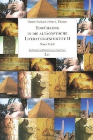 Könyv Einführung in die altägyptische Literaturgeschichte II Günter Burkard