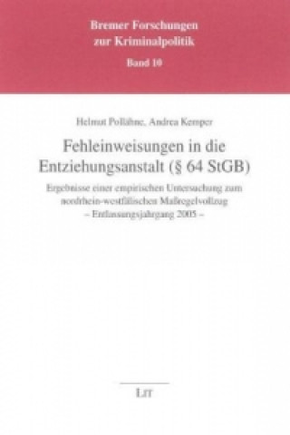 Buch Fehleinweisungen in die Entziehungsanstalt (§ 64 StGB) Helmut Pollähne