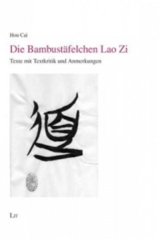 Kniha Das Bambustäfelchen Lao Zi Hou Cai