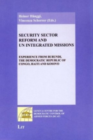 Kniha Security Sector Reform and UN Integrated Missions Heiner Hänggi