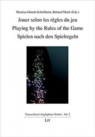 Książka Jouer selon les règles du jeu /Playing by the Rules of the Game /Spielen nach den Spielregeln Martina Ghosh-Schellhorn