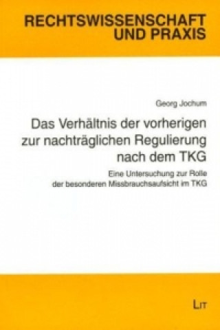 Buch Das Verhältnis der vorherigen zur nachträglichen Regulierung nach dem TKG Georg Jochum