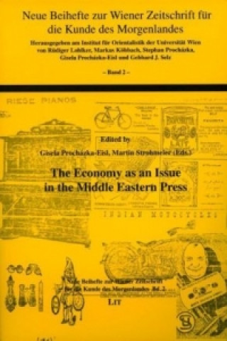 Kniha The Economy as an Issue in the Middle Eastern Press Gisela Procházka-Eisl