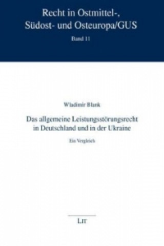 Kniha Das allgemeine Leistungsstörungsrecht in Deutschland und in der Ukraine Wladimir Blank