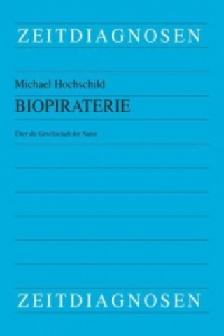 Kniha Biopiraterie Michael Hochschild