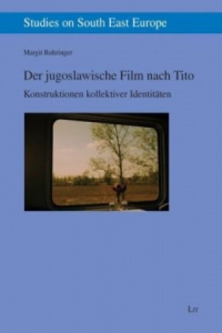 Carte Der jugoslawische Film nach Tito Margit Rohringer